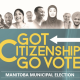Got Citizenship Go Vote Manitoba
